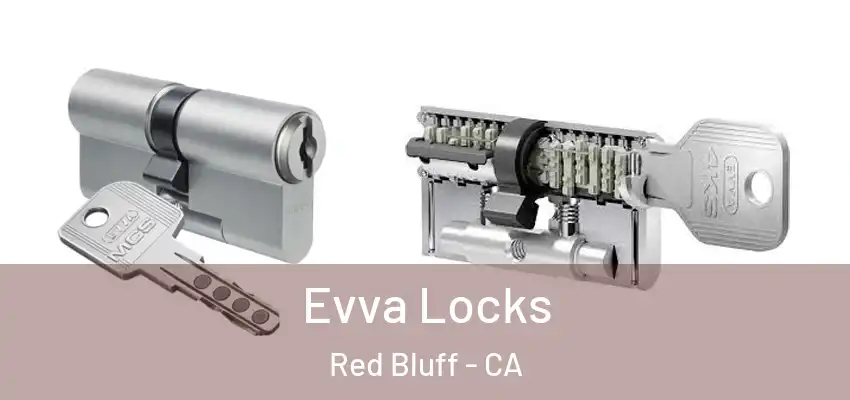  Evva Locks Red Bluff - CA