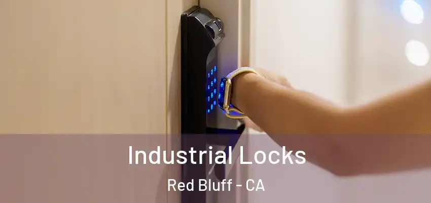  Industrial Locks Red Bluff - CA