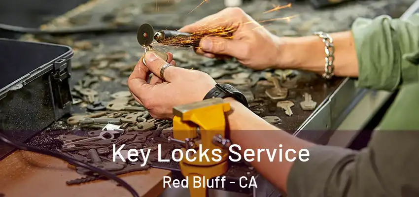  Key Locks Service Red Bluff - CA