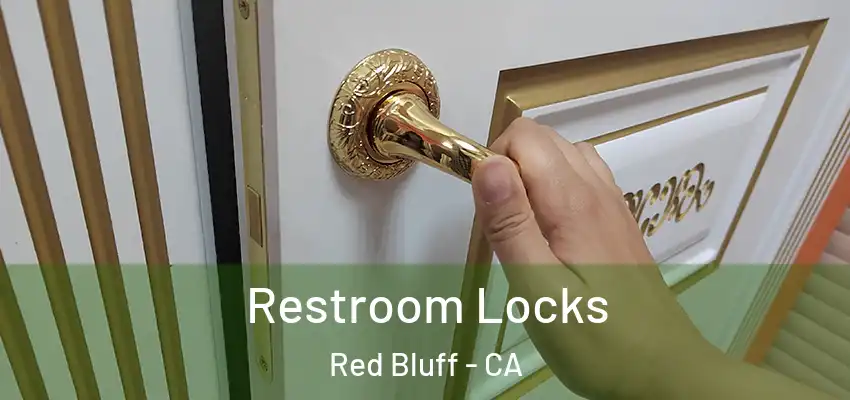  Restroom Locks Red Bluff - CA